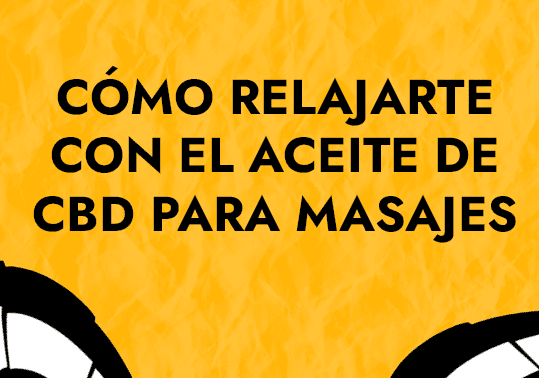 Cómo Relajarte Con El Aceite De Cbd Para Masajes 5052