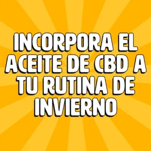 incorpora el aceite de cbd a tu rutina de invierno 1